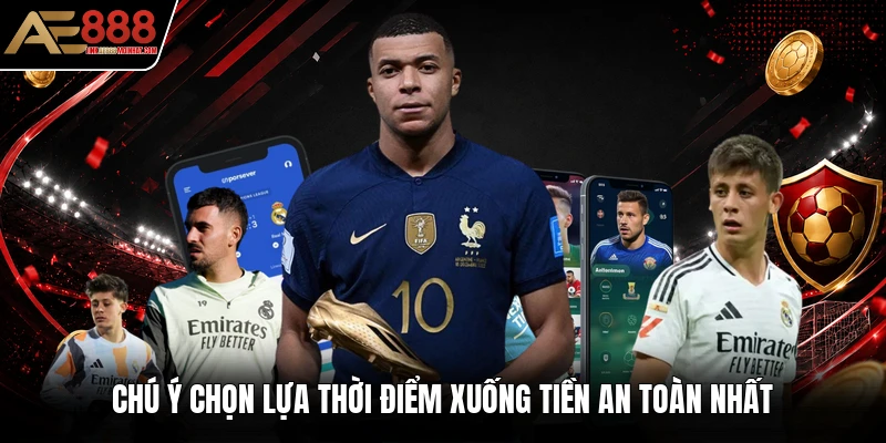 Chú ý chọn lựa thời điểm xuống tiền an toàn nhất Chú ý chọn lựa thời điểm xuống tiền an toàn nhất