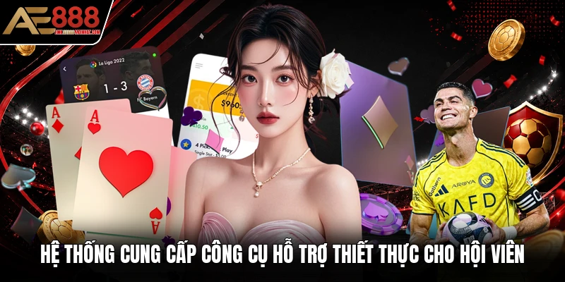 Hệ thống cung cấp công cụ hỗ trợ thiết thực cho hội viên Hệ thống cung cấp công cụ hỗ trợ thiết thực cho hội viên