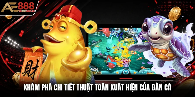 Khám phá chi tiết thuật toán xuất hiện của đàn cá Khám phá chi tiết thuật toán xuất hiện của đàn cá